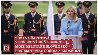 Zuzana Čaputová v posledný deň funkcie: Moje milované Slovensko, prajem ti viac pokoja a ľudskosti