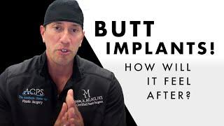 How will my butt feel after butt augmentation with implants?