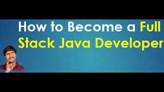 How to become a full stack java developer | skills required for java developer