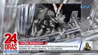Architect, patay matapos mabagsakan ng pader at mga bakal; 2 sugatan | 24 Oras... | 24 Oras Weekend