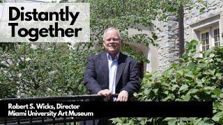 Distantly Together :: Caroline Scott Harrison : Robert S. Wicks, Director ~ Miami U. Art Museum