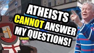 Atheists CANNOT Answer These (Stupid) Questions