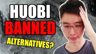 Huobi Is BANNED | Best Crypto Exchange Alternatives