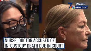 Nurse, doctor accused of in-custody death due in court | NBC 7 San Diego