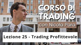 Trading Profittevole - Lezione 25 - Corso completo di Trading Online con Nicola Para