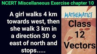 A girl walks 4 km towards west, then she walk 3 km in a direction 30 | Ncert Class 12 Vectors