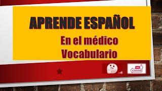 Aprende español En el médico,vocabulario