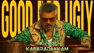 Good Bad Ugly Teaser X K for Kabaradakkam[Edit] I Ajith Kumar I Adhik Ravichandran I Trisha Krishnan