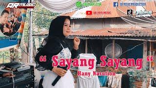 SAYANG SAYANG  || HANY NASUTION