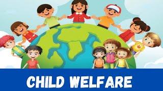 Child Welfare | Discover the Key Features of Child Welfare.