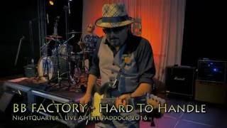 BB Factory LIVE: Hard To Handle