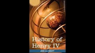 History of Henry the Fourth King of France and Navarre by John Stevens Cabot Abbott - Audiobook