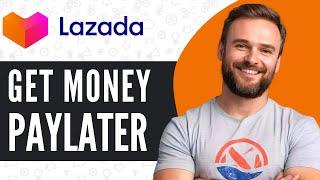 How To Cash Out & Withdraw Lazada Paylater - Full Fuide (2024)