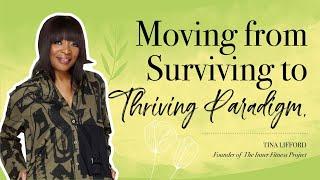 Moving from a Surviving to a Thriving Paradigm | Tina Lifford