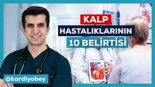 Kalp hastalıklarının 10 belirtisi!