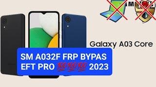 Galaxy A03 Core (A032F) FRP Bypass Android 12 U2 - EFT PRO Samsung Galaxy A03 Core Frp Bypass EFTpro