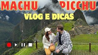 MACCHU PICCHU - COMO CHEGAR E O QUE FAZER