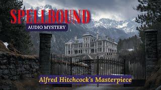 SPELLBOUND Audio Mystery | Alfred Hitchcock's Psychological Thriller