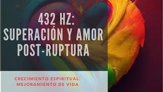   432Hz: Música para Sanar un Corazon Roto ️