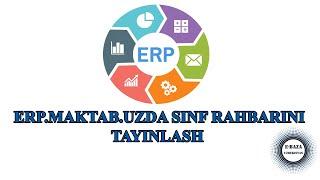 ERP.MAKTAB.UZ / SINF RAHBARLARINI TAYINLASH / erp maktab uz