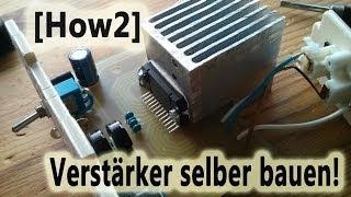 [How2] Audioverstärker selber bauen!