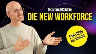 Die neue KI Keynote in ganzer Länge: Die New Workforce - AI powered Teams in 2024