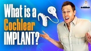 What is a Cochlear Implant?