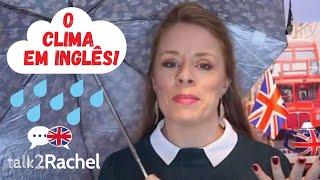 O CLIMA EM INGLÊS!
