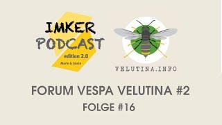 IMKERPODCAST 2.0 #16 I Forum Vespa Velutina - Neue Entwicklungen 2023  - mit Andreas Presuhn