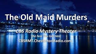 The Old Maid Murders - CBS Radio Mystery Theater