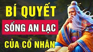 Bí quyết sống AN LẠC của cổ nhân | Triết lý cuộc sống | Bài Học Cổ Nhân