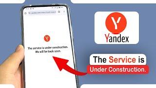 Tips Mengatasi Yandex Muncul "The service is under construction" Buka Video Tidak Bisa