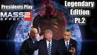 Presidents Play Mass Effect 2 Legendary Edition Part 2