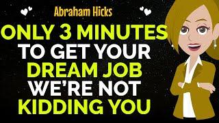 You're Meant To Hear This To Get Your Dream Job !Abraham Hicks 2024