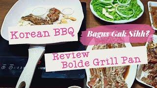 RESEP KOREAN BBQ | RESEP SAUS BBQ KOREA | REVIEW BOLDE GRILL PAN