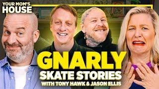 Gnarly Skate Stories w/ Tony Hawk & Jason Ellis | Your Mom's House Ep. 694