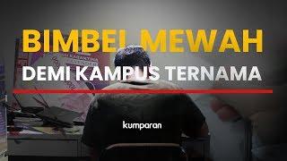 Bimbel Mewah Demi Kampus Ternama | Special Content