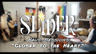 Slider - Closer to the Heart (Rush Cover)