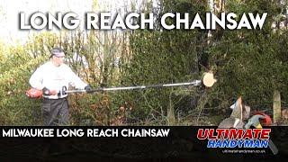 Milwaukee long reach chainsaw | Milwaukee long reach hedge trimmer | M18 FOPH | Milwaukee Quik Lok