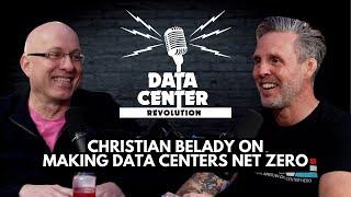 Christian Belady on Making Data Centers Net Zero