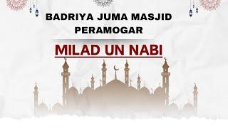 BADRIYA JUMA MASJID PERAMOGAR || MILAD UN NABI || BJM PERAMOGAR ||