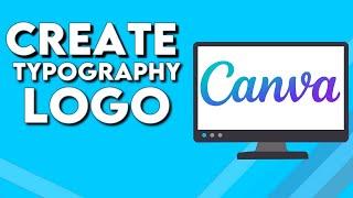 How To Make And Create Typography Logo on Canva PC