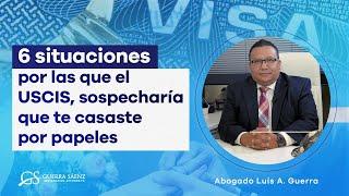 ️ 6 situaciones por las que el USCIS, sospecharía que te casaste por papeles. ️