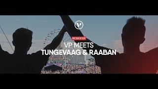 TUNGEVAAG & RAABAN (Documentary VP Meets)