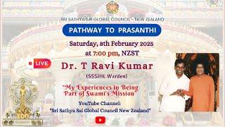 Dr. T Ravi Kumar - "My Experiences in Being Part of Swami's Mission" || 08/02/2025 @ 7:00pm NZDT