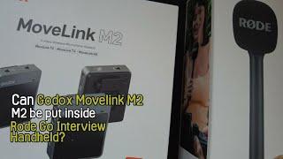 Can Godox Movelink M2 Be Put Inside Rode Go Interview Handheld?