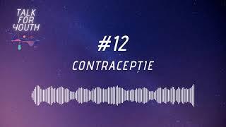 12.Contracepție #TalkforYouth