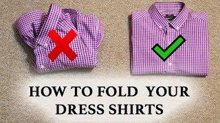 How To Fold Your Dress Shirts | Men’s Lifestyle Tips