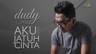 Dudy Oris - Aku Yang Jatuh Cinta (Official Lyric Video)