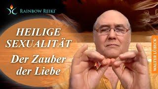 Heilige Sexualität | Der Zauber der Liebe